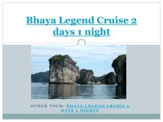 Bhaya Legend Cruise 2 days 1 night in Halong bay