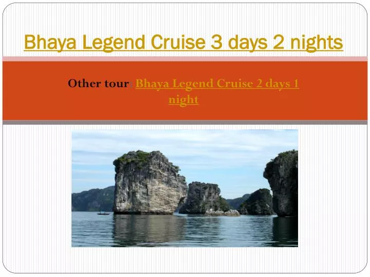 bhaya legend cruise 3 days 2 nights