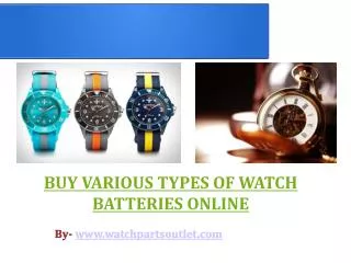 Buy Watch Batteries from Well-Known Online Store