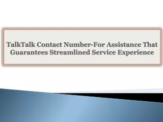 TalkTalk Contact Number-For Assistance That Guarantees Strea