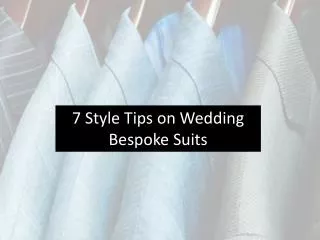 7 style tips on wedding bespoke suits