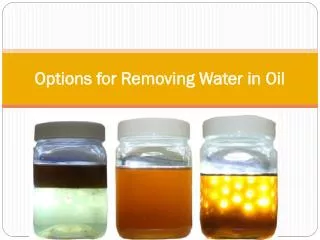 Options for Removing Water in Oil