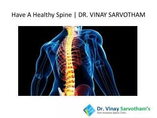 For your spine by Dr Vinay Sarvotham