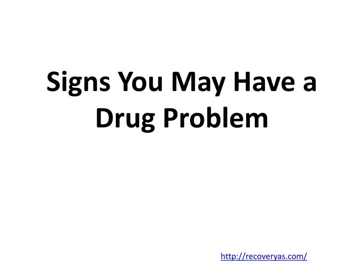 signs you may have a drug problem