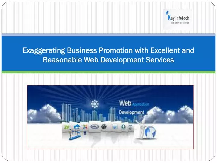 exaggerating business promotion with excellent and reasonable web development services