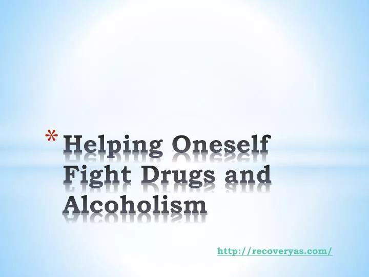 helping oneself fight drugs and alcoholism