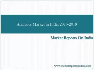 Analytics Market in India 2015-2019