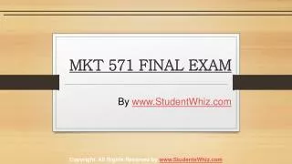 MKT 571 FINAL EXAM ANSWERS
