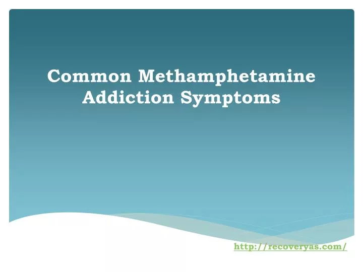 common methamphetamine addiction symptoms