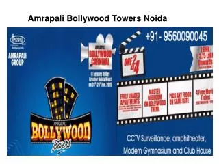 Amrapali Bollywood Towers Call @ 91-9560090045