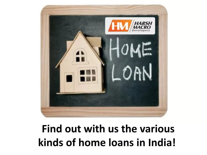 find out with us the various kinds of home loans in india