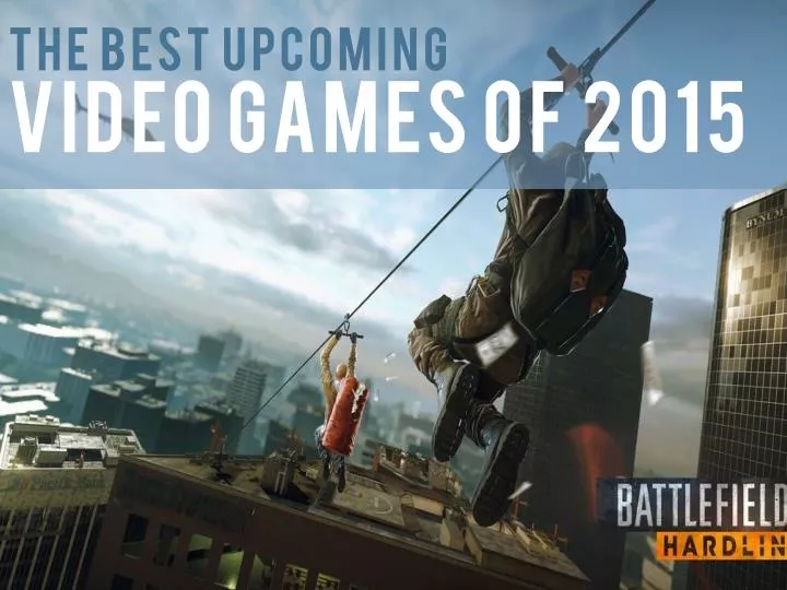 the best upcoming video games of 2015