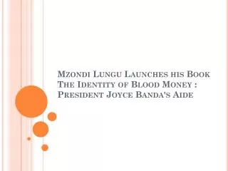 Mzondi Lungu Launches his Book The Identity of Blood Money