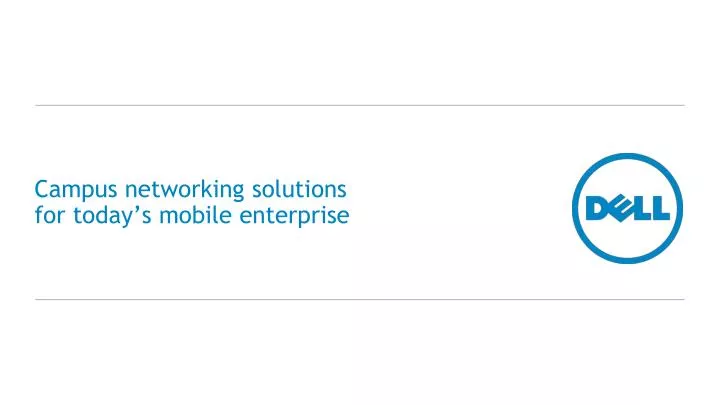 campus networking solutions for today s mobile enterprise