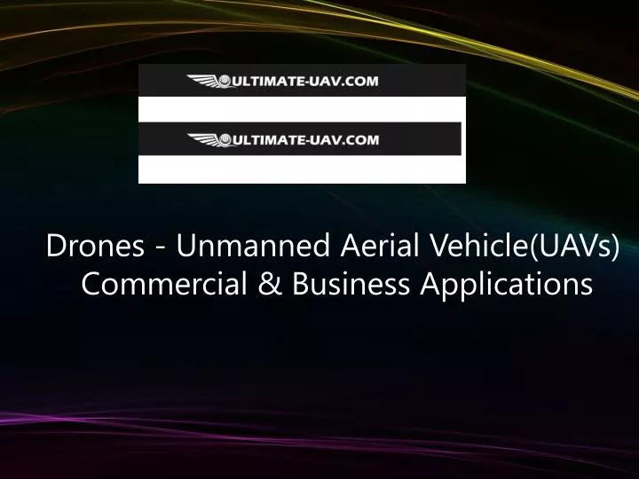 drones unmanned aerial vehicle uavs commercial business applications