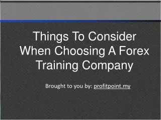 Things To Consider When Choosing A Forex Training Company