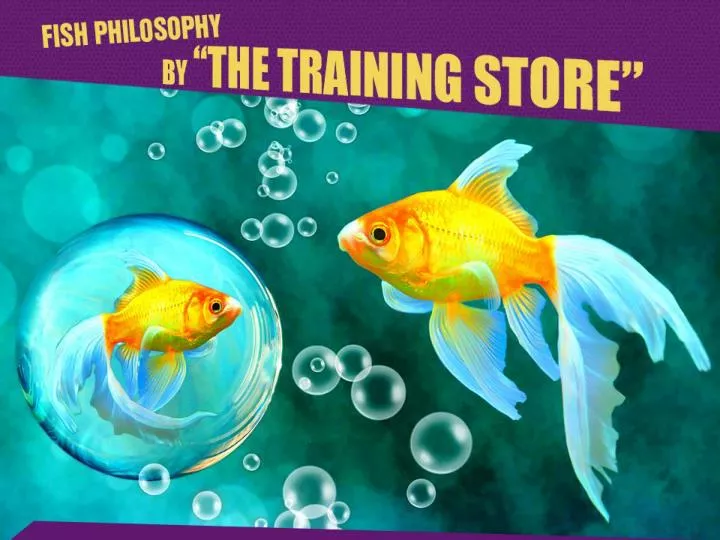 fish philosophy by the training store