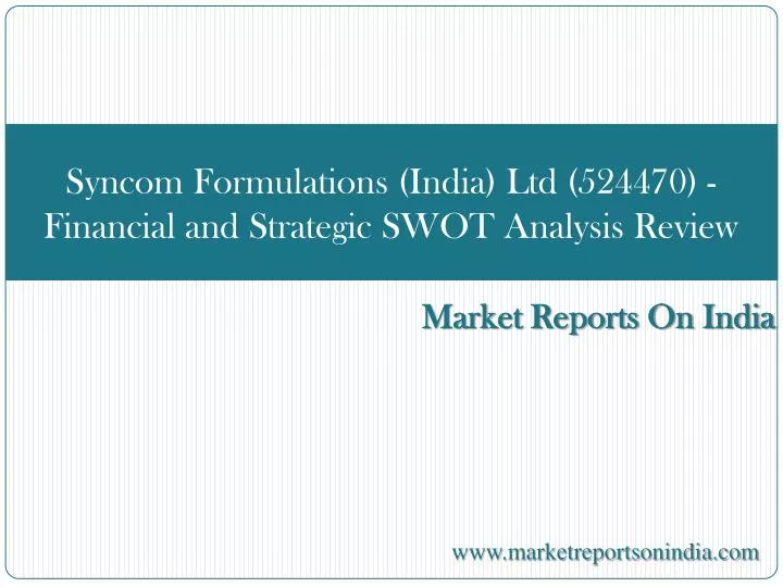 syncom formulations india ltd 524470 financial and strategic swot analysis review