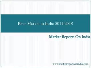 beer market in india 2014 2018