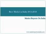Beer Market in India 2014-2018