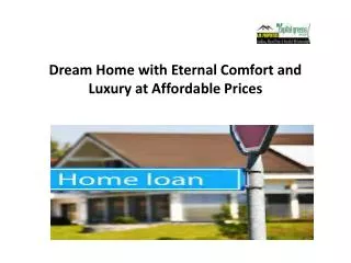 Dream Home with Eternal Comfort and Luxury at Affordable Pri