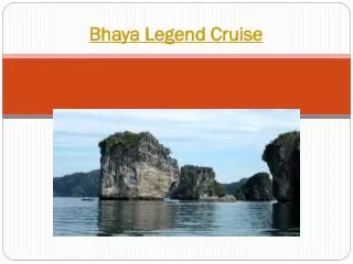 Bhaya Legend Cruise in Halong bay