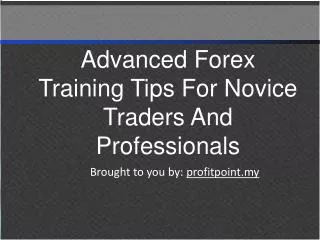 Advanced Forex Training Tips For Novice Traders And Professi