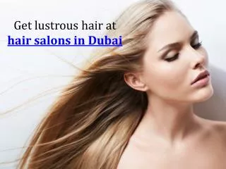 Get lustrous hair at hair salons in Dubai