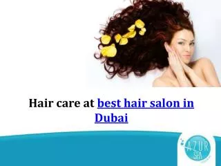 Hair care at best hair salon in Dubai