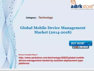 Aarkstore - Global Mobile Device Management Market (2014-201