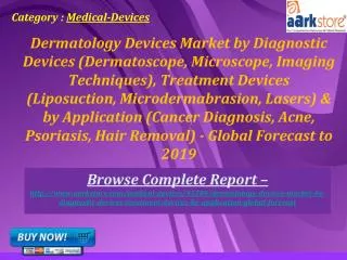 Aarkstore - Dermatology Devices Market by Diagnostic Devices