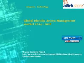 Aarkstore - Global Identity Access Management market 2014 -