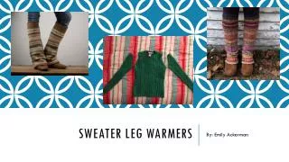 Sweater leg warmers DIY