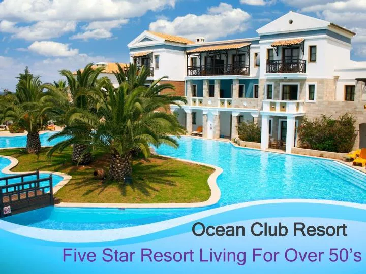 five star resort living for over 50 s