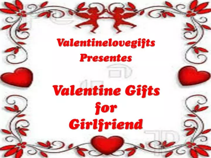 valentine gifts for girlfriend