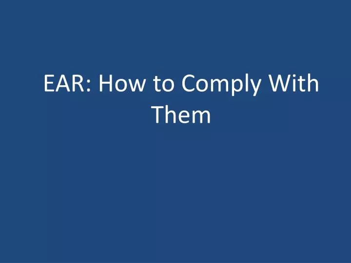 ear how to comply with them