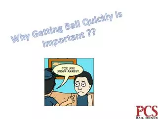 Why Getting Bail Quickly Is Important ?