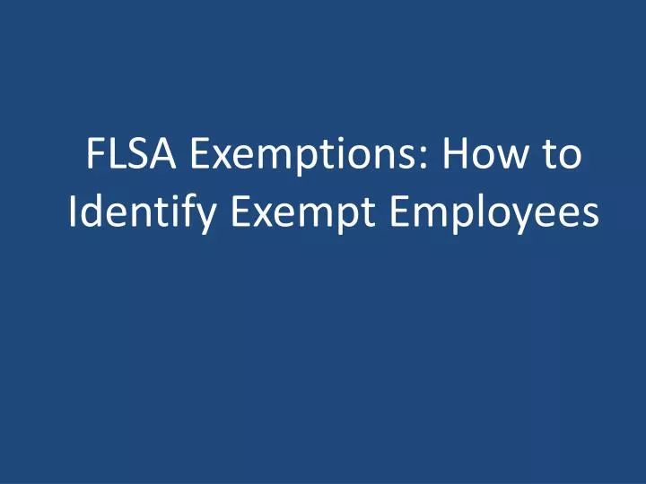 flsa exemptions how to identify exempt employees