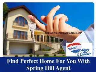 Spring hill agent