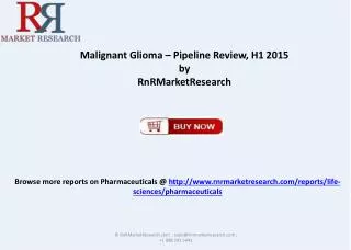Malignant Glioma Pipeline Review 2015