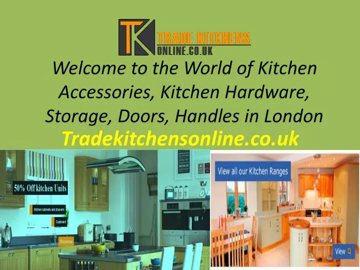 welcome to the world of kitchen accessories kitchen hardware storage doors handles in london