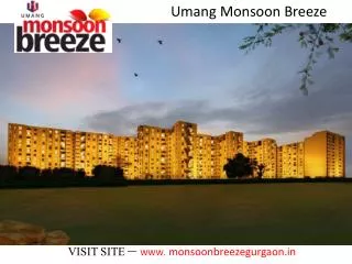 Umang Monsoon Breeze - Sector 78 Gurgaon CALL US 9891856789