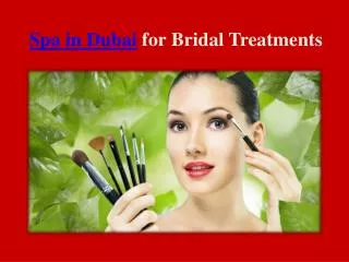Spa in Dubai for Bridal Treatments