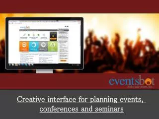 Creative interface for planning events, conferences and semi