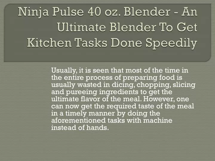 ninja pulse 40 oz blender an ultimate blender to get kitchen tasks done speedily