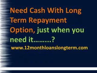 Long Term Loans @www.12monthloanslongterm.com