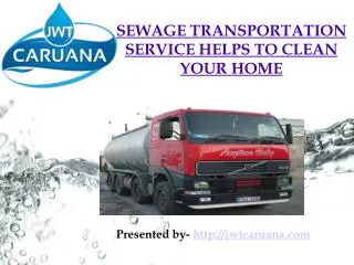 Clean Your Home and City with Sewage Transportation Service