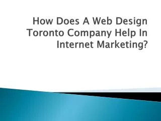 How Does A Web Design Toronto Company Help In Internet Marke
