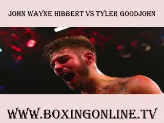watch John Wayne Hibbert vs Tyler Goodjohn online