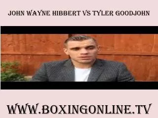 live John Wayne Hibbert vs Tyler Goodjohn on mac